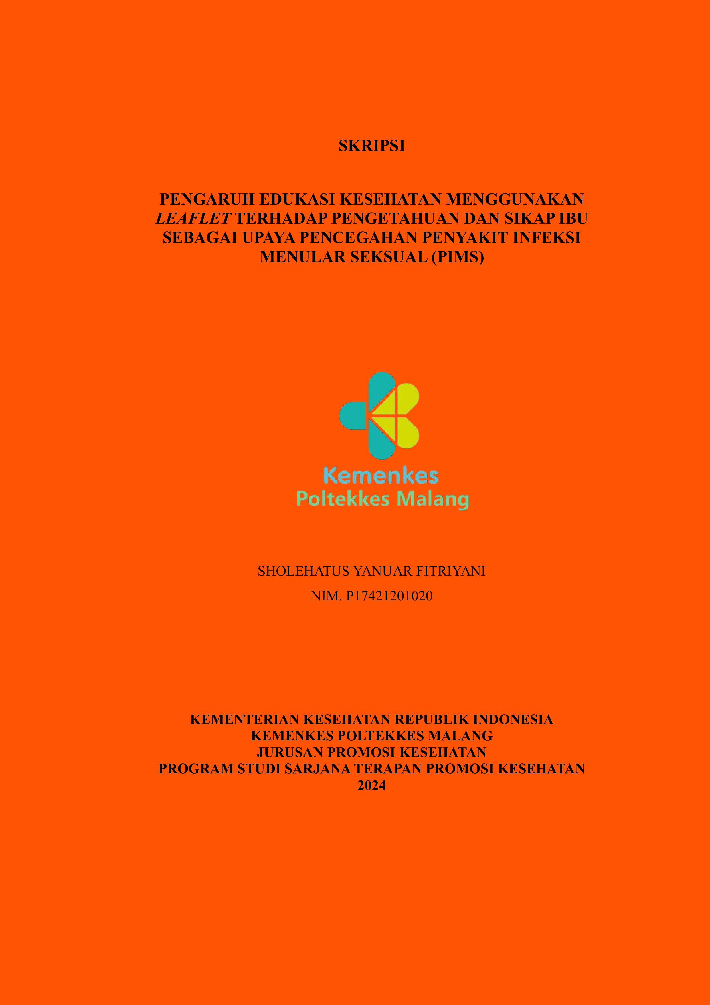 PENGARUH EDUKASI KESEHATAN MENGGUNAKAN LEAFLET TERHADAP PENGETAHUAN DAN SIKAP IBU SEBAGAI UPAYA PENCEGAHAN PENYAKIT INFEKSI MENULAR SEKSUAL (PIMS)