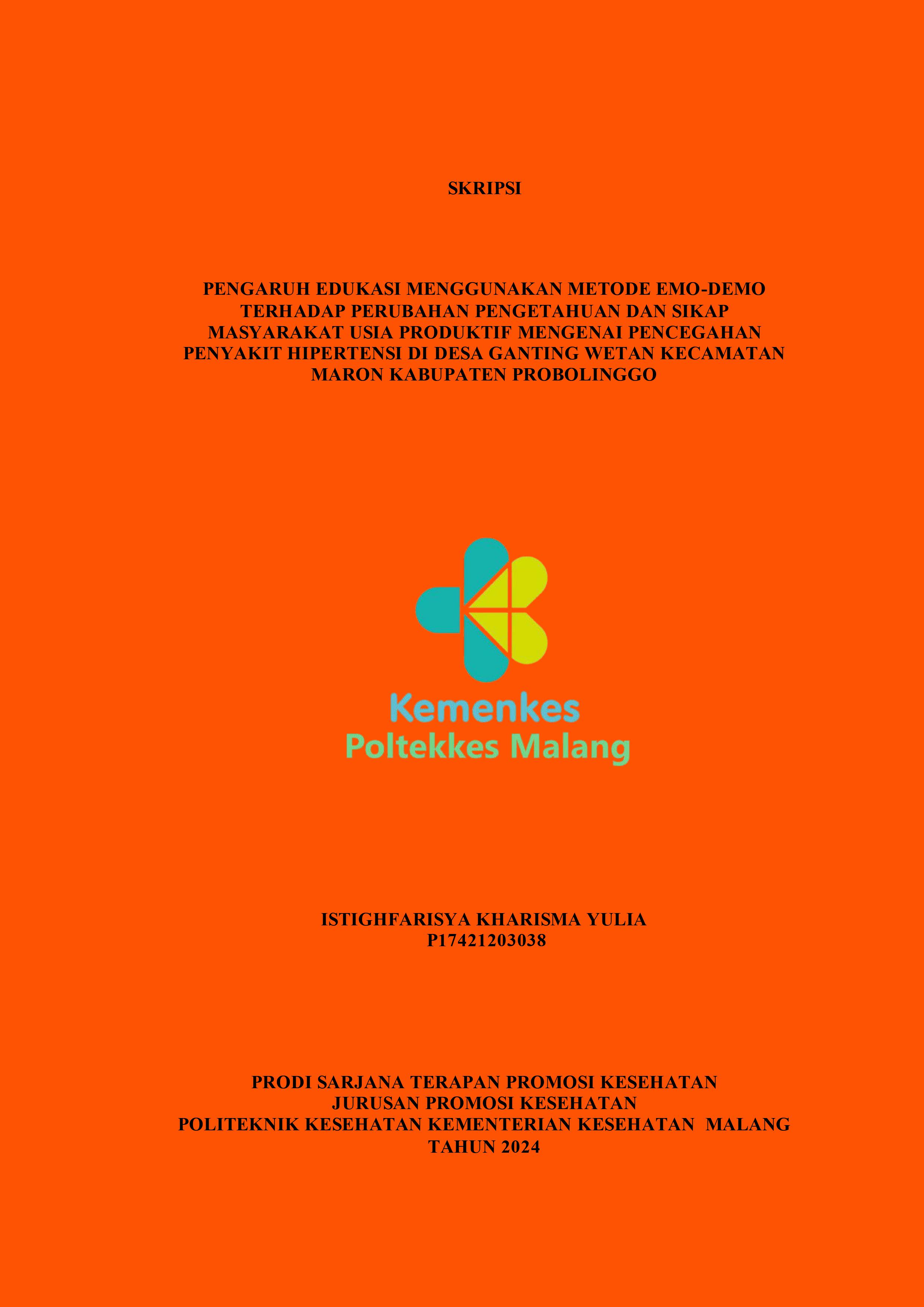 PENGARUH EDUKASI MENGGUNAKAN METODE EMO-DEMO TERHADAP PERUBAHAN PENGETAHUAN DAN SIKAP MASYARAKAT USIA PRODUKTIF MENGENAI PENCEGAHAN PENYAKIT HIPERTENSI DI DESA GANTING WETAN KECAMATAN MARON KABUPATEN PROBOLINGGO