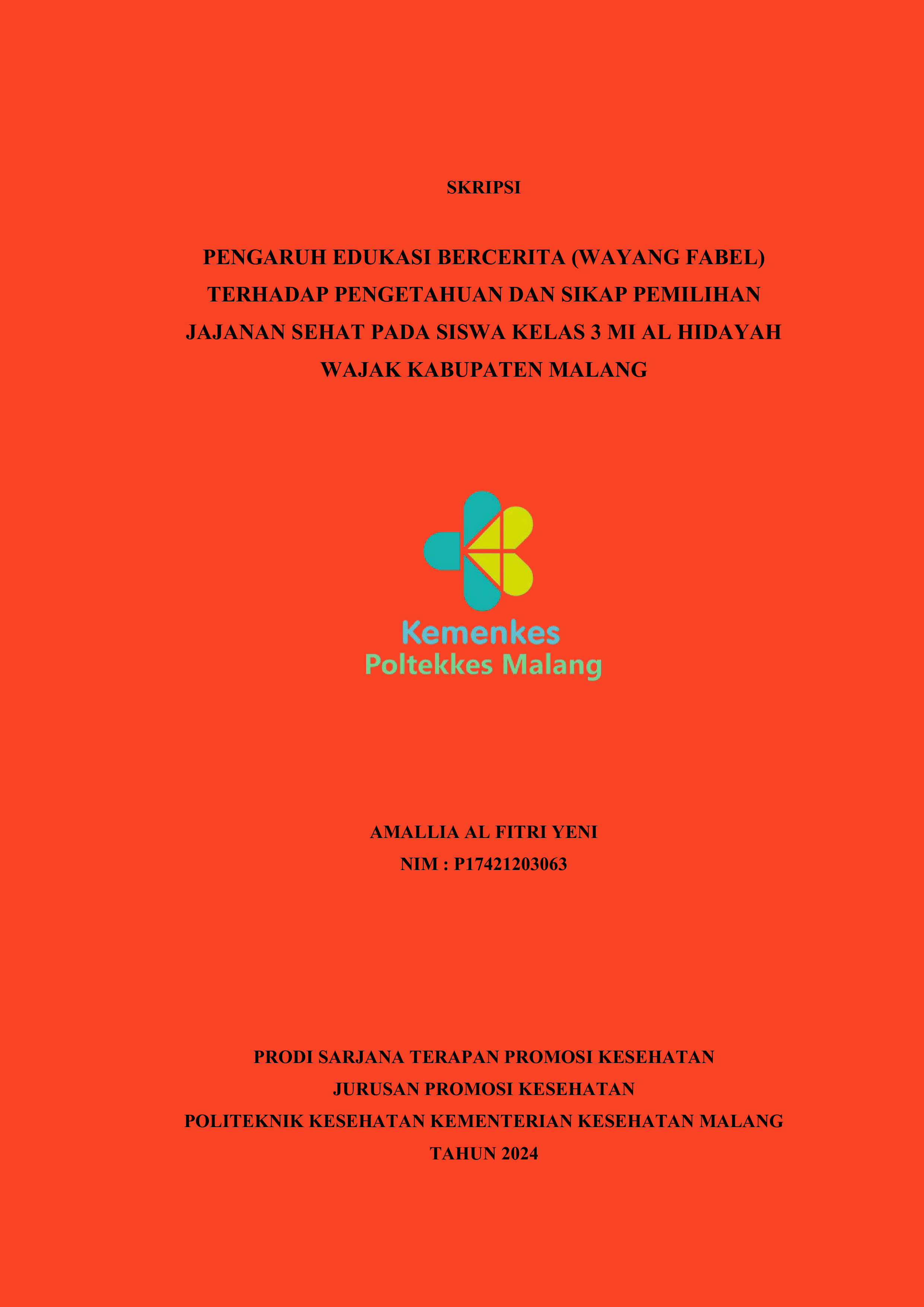 PENGARUH EDUKASI BERCERITA (WAYANG FABEL) TERHADAP  PENGETAHUAN DAN SIKAP PEMILIHAN JAJANAN SEHAT PADA  SISWA KELAS 3 MI Al HIDAYAH WAJAK KABUPATEN MALANG