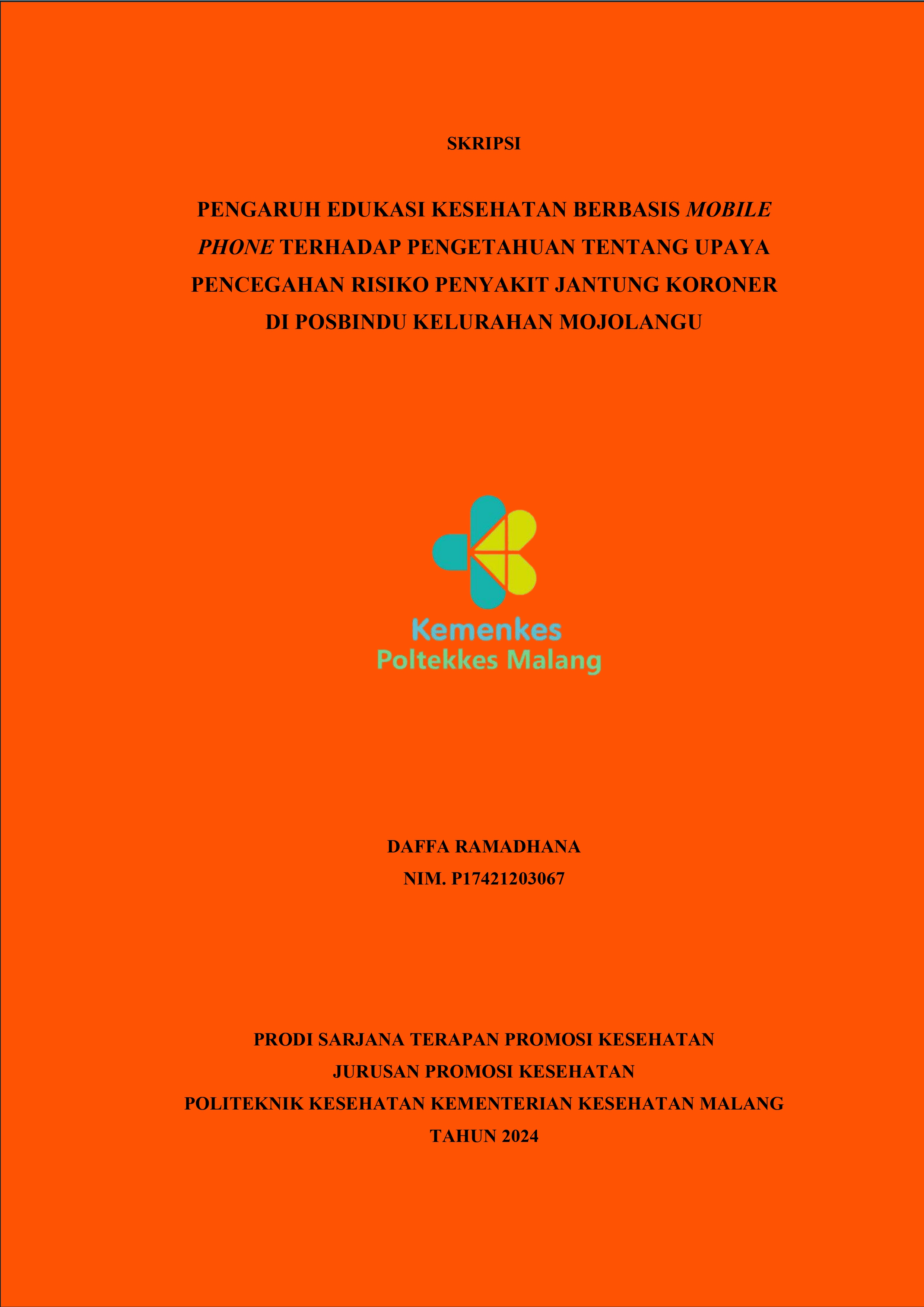 PENGARUH EDUKASI KESEHATAN BERBASIS MOBILE  PHONE TERHADAP PENGETAHUAN TENTANG UPAYA  PENCEGAHAN RISIKO PENYAKIT JANTUNG KORONER  DI POSBINDU KELURAHAN MOJOLANGU