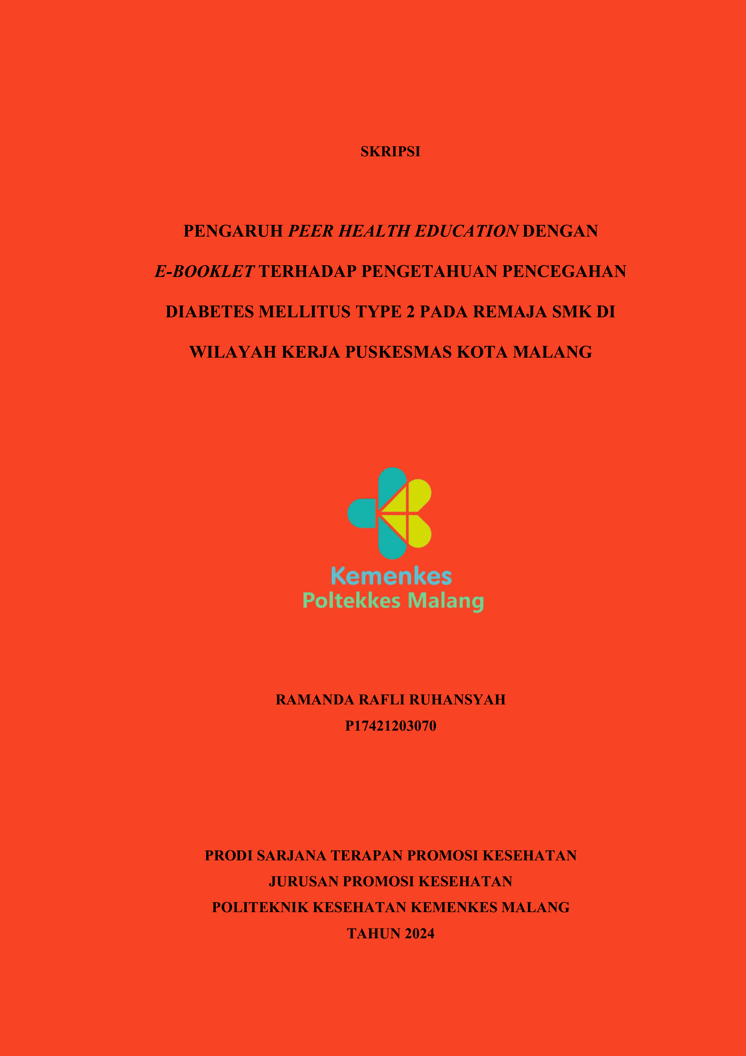 PENGARUH PEER HEALTH EDUCATION DENGAN   E-BOOKLET TERHADAP PENGETAHUAN PENCEGAHAN  DIABETES MELLITUS TYPE 2 PADA REMAJA SMK DI  WILAYAH KERJA PUSKESMAS KOTA MALANG