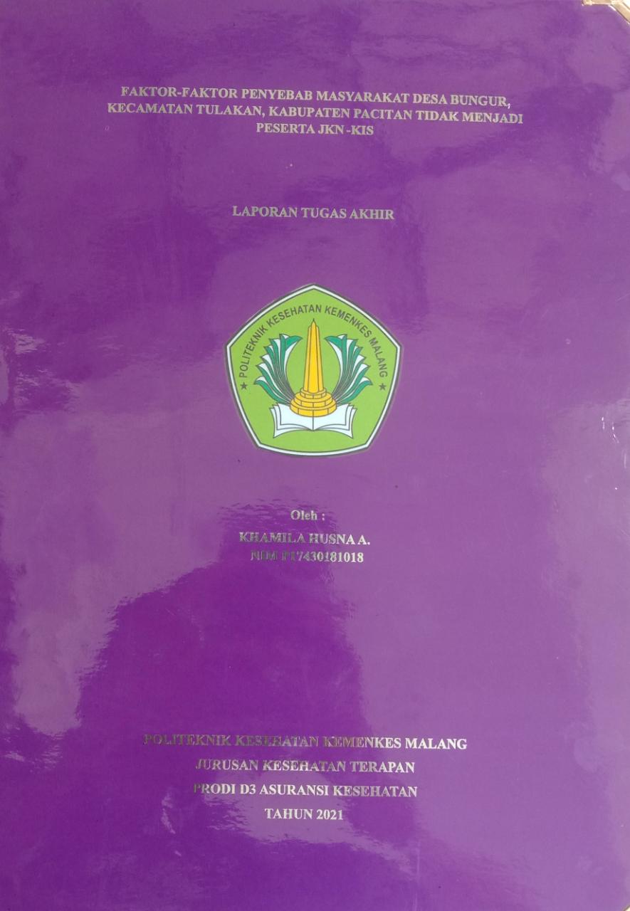 FAKTOR-FAKTOR PENYEBAB MASYARAKAT DESA BUNGUR, KECAMATAN TULAKAN, KABUPATEN PACITAN TIDAK MENJADI PESERTA JKN-KIS