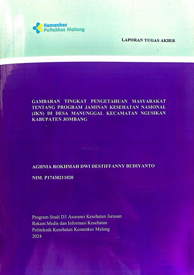 GAMBARAN TINGKAT PENGETAHUAN MASYARAKAT TENTANG PROGRAM JAMINAN KESEHATAN NASIONAL (JKN) DI DESA MANUNGGAL KECAMATAN NGUSIKAN KABUPATEN JOMBANG