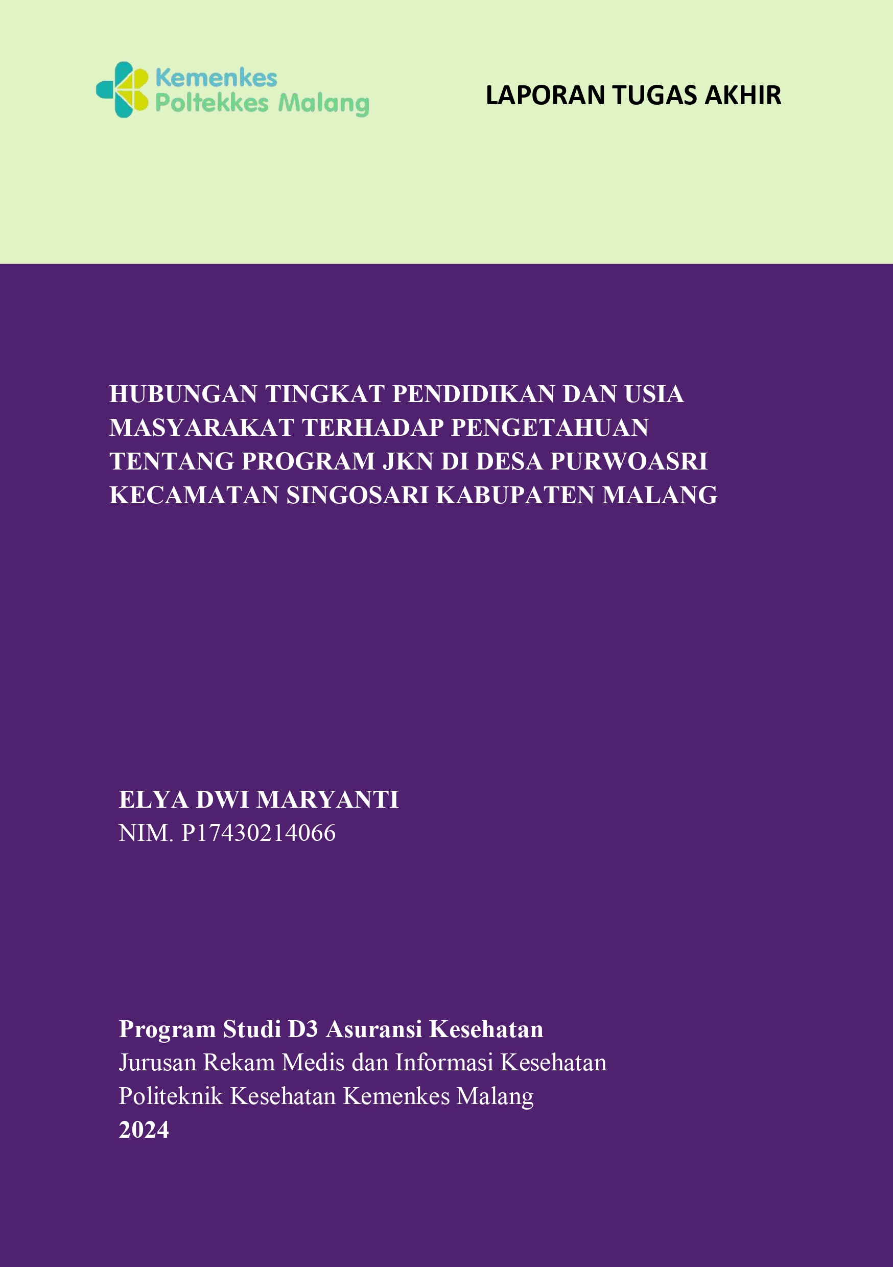 HUBUNGAN TINGKAT PENDIDIKAN DAN USIA MASYARAKAT TERHADAP PENGETAHUAN TENTANG PROGRAM JKN DI DESA PURWOASRI KECAMATAN SINGOSARI KABUPATEN MALANG