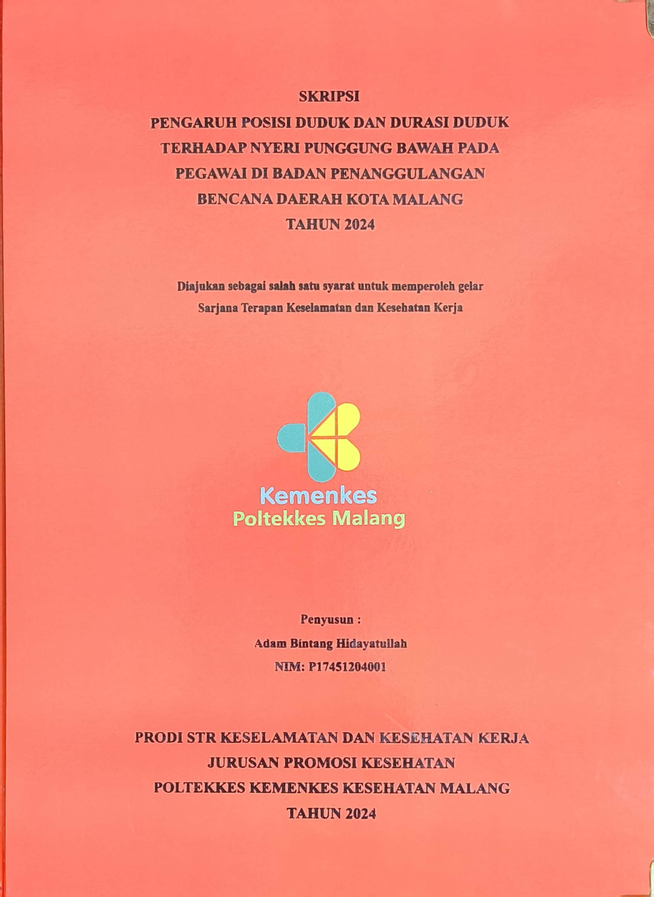 PENGARUH POSISI DUDUK DAN DURASI DUDUK TERHADAP  NYERI PUNGGUNG BAWAH PADA   PEGAWAI DI BADAN PENANGGULANGAN   BENCANA DAERAH KOTA MALANG   TAHUN 2024 