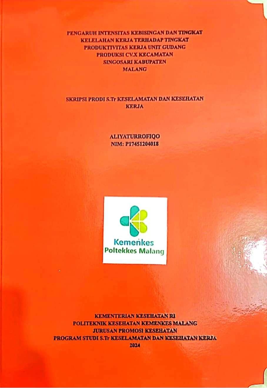 PENGARUH INTENSITAS KEBISINGAN DAN TINGKAT  KELELAHAN KERJA TERHADAP TINGKAT  PRODUKTIVITAS KERJA UNIT GUDANG  PRODUKSI CV.X KECAMATAN   SINGOSARI KABUPATEN   MALANG