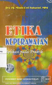 Etika Keperawatan Aplikasi Pada Praktik